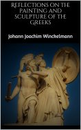 ebook: Reflections on the painting and sculpture of the Greeks