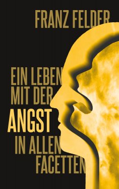 eBook: Ein Leben mit der Angst in allen Facetten