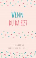 eBook: Wenn du da bist