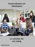 eBook: Kommunikation am Arbeitsplatz, so verhalten Sie sich richtig