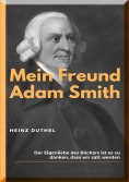 eBook: MEIN FREUND ADAM SMITH