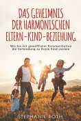 eBook: Das Geheimnis der harmonischen Eltern-Kind-Beziehung