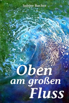 eBook: Oben am großen Fluss