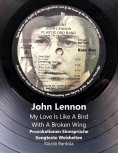 eBook: John Lennon - My Love Is Like A Bird With A Broken Wing