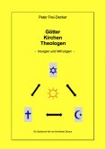 ebook: Götter Kirchen Theologen - Irrungen und Wirrungen -