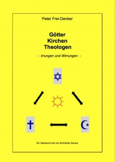 ebook: Götter Kirchen Theologen - Irrungen und Wirrungen -