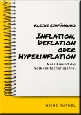 eBook: Mein Freund die Volkswirtschaftslehre: Inflation, Deflation oder Hyperinflation