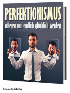 eBook: Perfektionismus ablegen und endlich glücklich werden