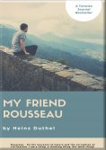 eBook: HEINZ DUTHEL: MY FRIEND ROUSSEAU. I AM A THING, A THINKING THING, BUT WHAT THING?