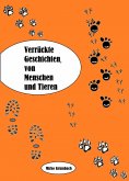 eBook: Verrückte Geschichten,von Menschen und Tieren