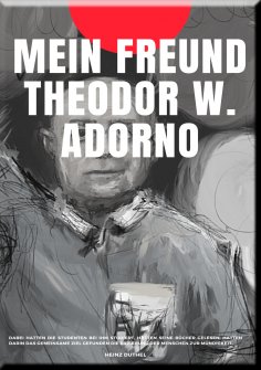 ebook: MEIN FREUND THEODOR W. ADORNO