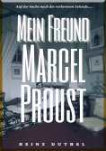 ebook: HEINZ DUTHEL : MEIN FREUND MARCEL PROUST