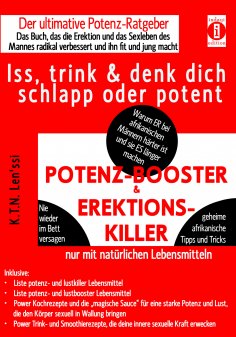 eBook: POTENZ-BOOSTER & EREKTIONS-KILLER – Iss, trink & denk dich schlapp oder potent