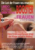 eBook: Die Lust der Frauen neu erwecken: LIBIDO-, POTENZ-, EREKTIONS-BOOSTER für Frauen nur durch die Ernäh