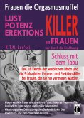 ebook: Frauen, die Orgasmusmuffel - LUST, POTENZ, EREKTIONS-KILLER bei Frauen nur durch die Ernährung