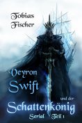 eBook: Veyron Swift und der Schattenkönig: Serial Teil 1