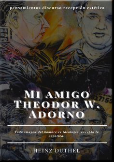 ebook: Mi amigo Theodor W. Adorno