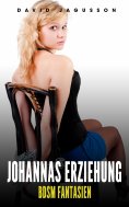 eBook: Johannas Erziehung – BDSM Fantasien