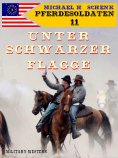 ebook: Pferdesoldaten 11 - Unter schwarzer Flagge