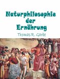 ebook: Naturphilosophie der Ernährung