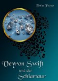 eBook: Veyron Swift und der Schiartaur