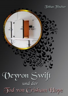 ebook: Veyron Swift und der Tod von Crisham Hope