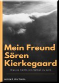 eBook: MEIN FREUND SÖREN KIERKEGAARD