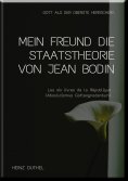 eBook: MEIN FREUND DIE STAATSTHEORIE VON JEAN BODIN