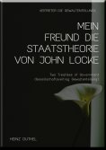eBook: MEIN FREUND DIE STAATSTHEORIE VON JOHN LOCKE
