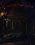 eBook: Klassische Märchen für Groß und Klein 3