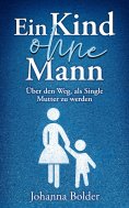 eBook: Ein Kind ohne Mann