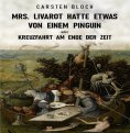 ebook: Mrs. Livarot hatte etwas von einem Pinguin oder Kreuzfahrt am Ende der Zeit