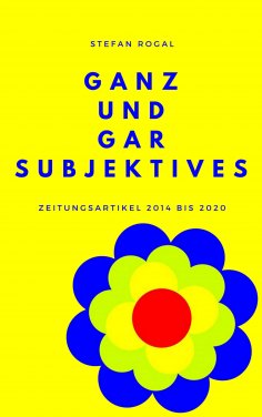 eBook: Ganz und gar Subjektives