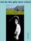 eBook: Auf der Alm gibts doch a Sünd