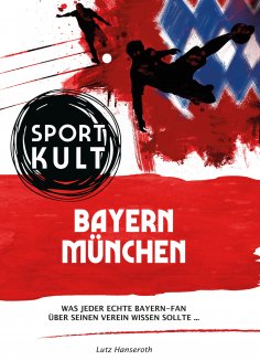 eBook: FC Bayern München - Fußballkult