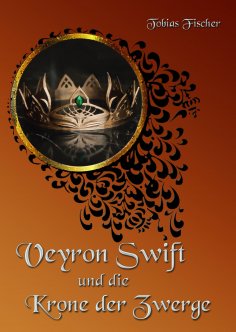 eBook: Veyron Swift und die Krone der Zwerge