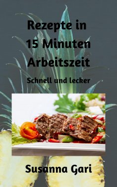 eBook: Rezepte in 15 Minuten Arbeitszeit