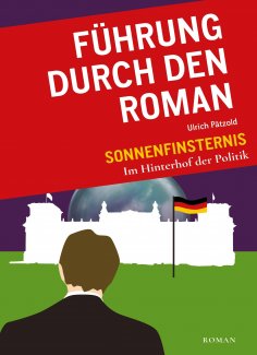 eBook: Führung durch den Roman "Sonnenfinsternis-Im Hinterhof der Politik"