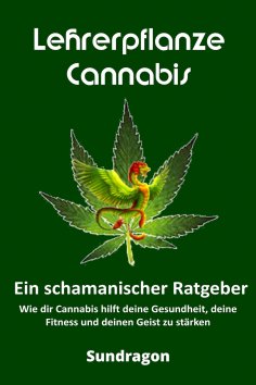 ebook: Lehrerpflanze Cannabis - Ein schamanischer Ratgeber