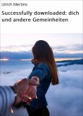 ebook: Successfully downloaded: dich und andere Gemeinheiten