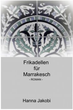 eBook: Frikadellen für Marrakesch