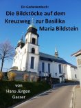 ebook: Die Bildstöcke auf dem Kreuzweg zur Basilika Maria Bildstein