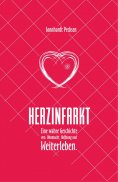 eBook: Herzinfarkt - Eine wahre Geschichte von Ohnmacht, Hoffnung und Weiterleben
