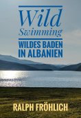 ebook: Wild Swimming - Wildes Baden in Albanien