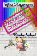 eBook: Moppelchens Chaosbande ...Kinder lachen!