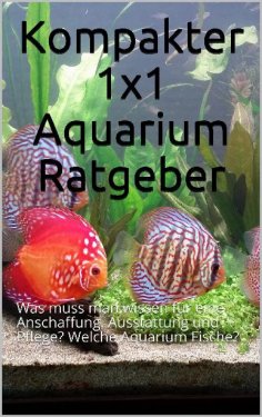 eBook: Kompakter 1x1 Aquarium Ratgeber