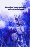 eBook: Tulprellas Traum von einer hellen Waldlichtung