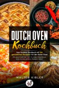 eBook: Dutch Oven Kochbuch Das Outdoor Kochbuch mit 106  genüsslichen Rezepten für den Dutch Oven - Ob pika