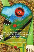 eBook: Ora, il mostro, vive in me ed ogni tanto se ne esce e va a pisciare