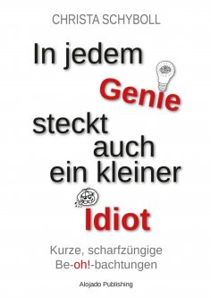 eBook: In jedem Genie steckt auch ein kleiner Idiot